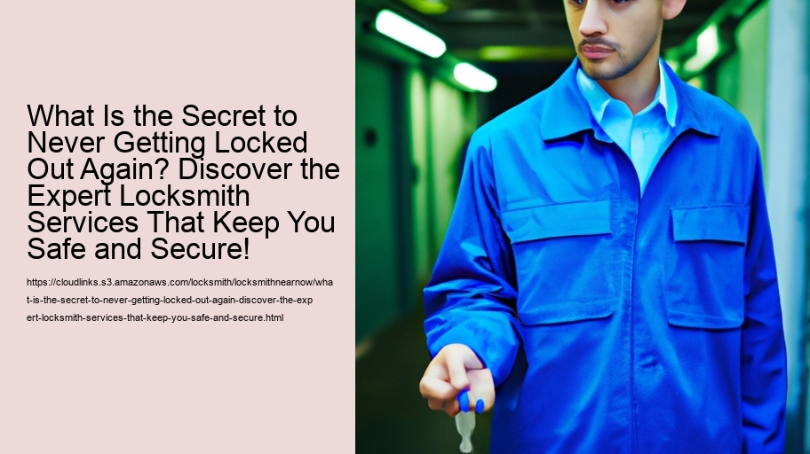 What Is the Secret to Never Getting Locked Out Again? Discover the Expert Locksmith Services That Keep You Safe and Secure!
