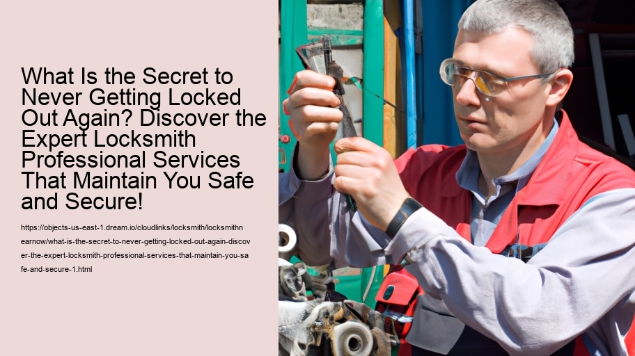 What Is the Secret to Never Getting Locked Out Again? Discover the Expert Locksmith Professional Services That Maintain You Safe and Secure!