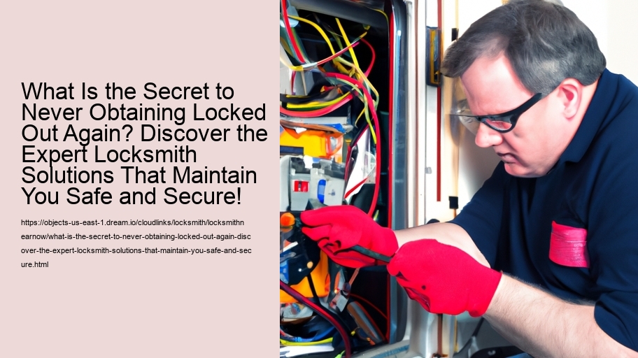 What Is the Secret to Never Obtaining Locked Out Again? Discover the Expert Locksmith Solutions That Maintain You Safe and Secure!
